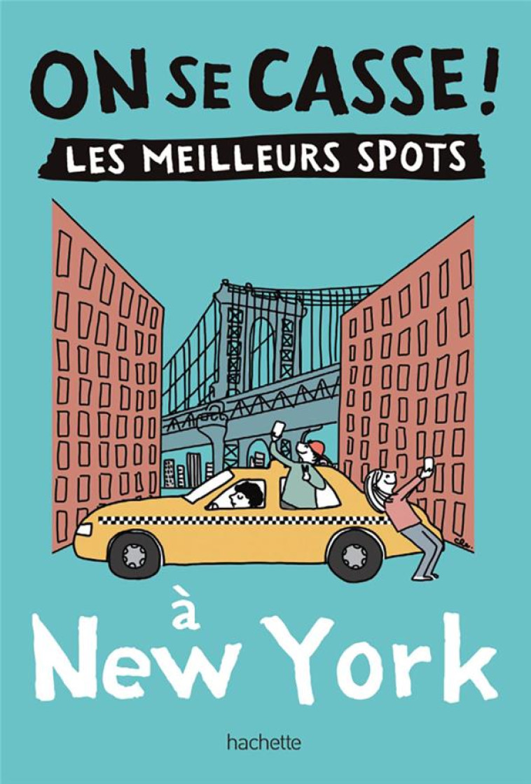 ON SE CASSE ! LES MEILLEURS SPOTS A NEW YORK - COLLECTIF - HACHETTE