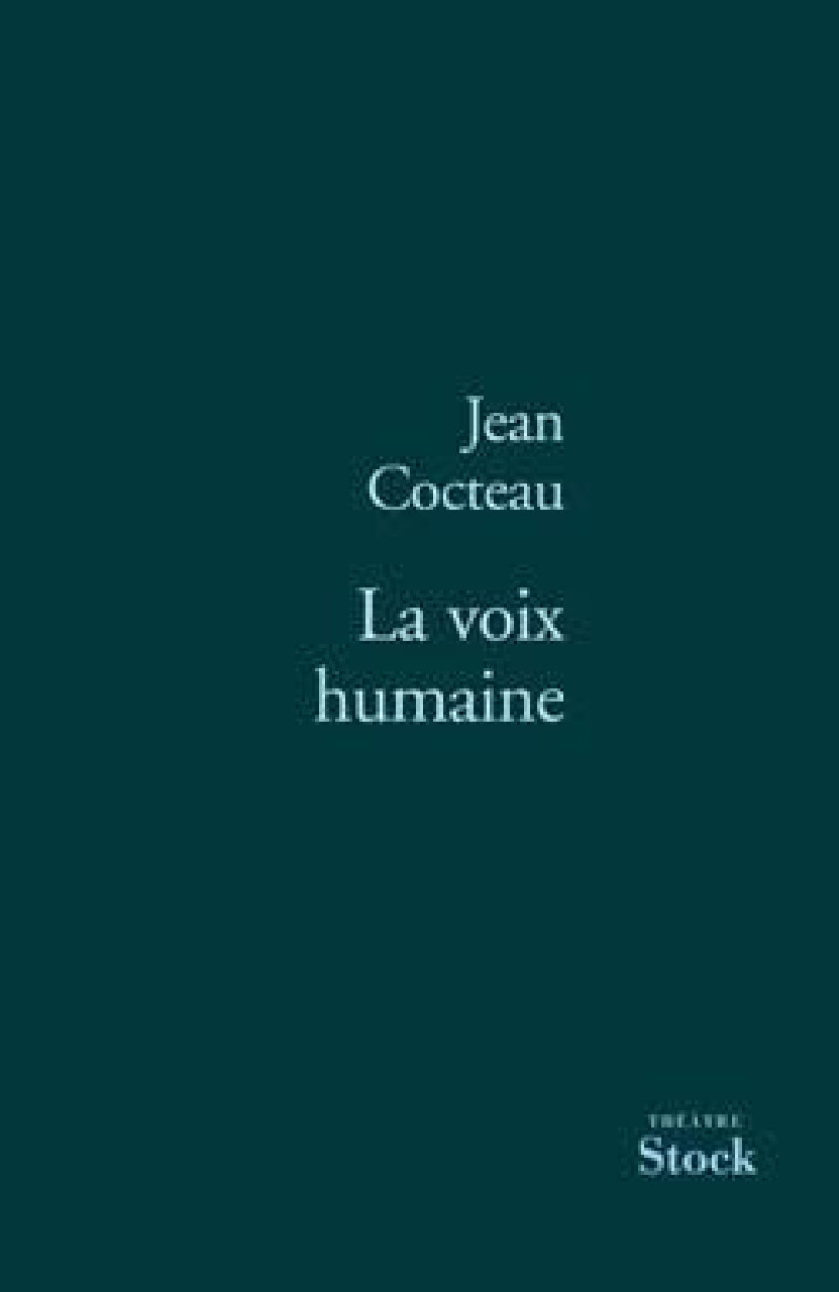 LA VOIX HUMAINE - COCTEAU JEAN - STOCK