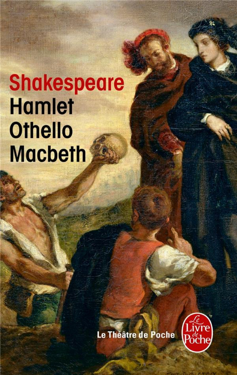 HAMLET-OTHELLO-MACBETH - SHAKESPEARE WILLIAM - LGF/Livre de Poche