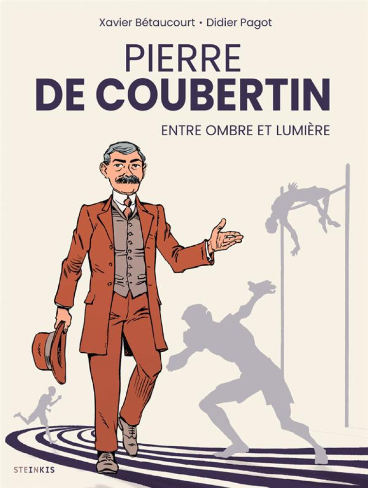 PIERRE DE COUBERTIN, ENTRE OMBRE ET LUMIERE - BETAUCOURT/PAGOT - STEINKIS