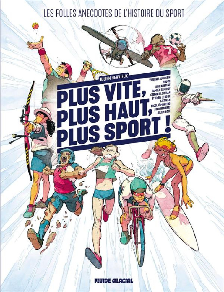 PLUS VITE, PLUS HAUT, PLUS SPORT : LES FOLLES ANECDOTES DE L'HISTOIRE DU SPORT - HERVIEUX  JULIEN  - FLUIDE GLACIAL