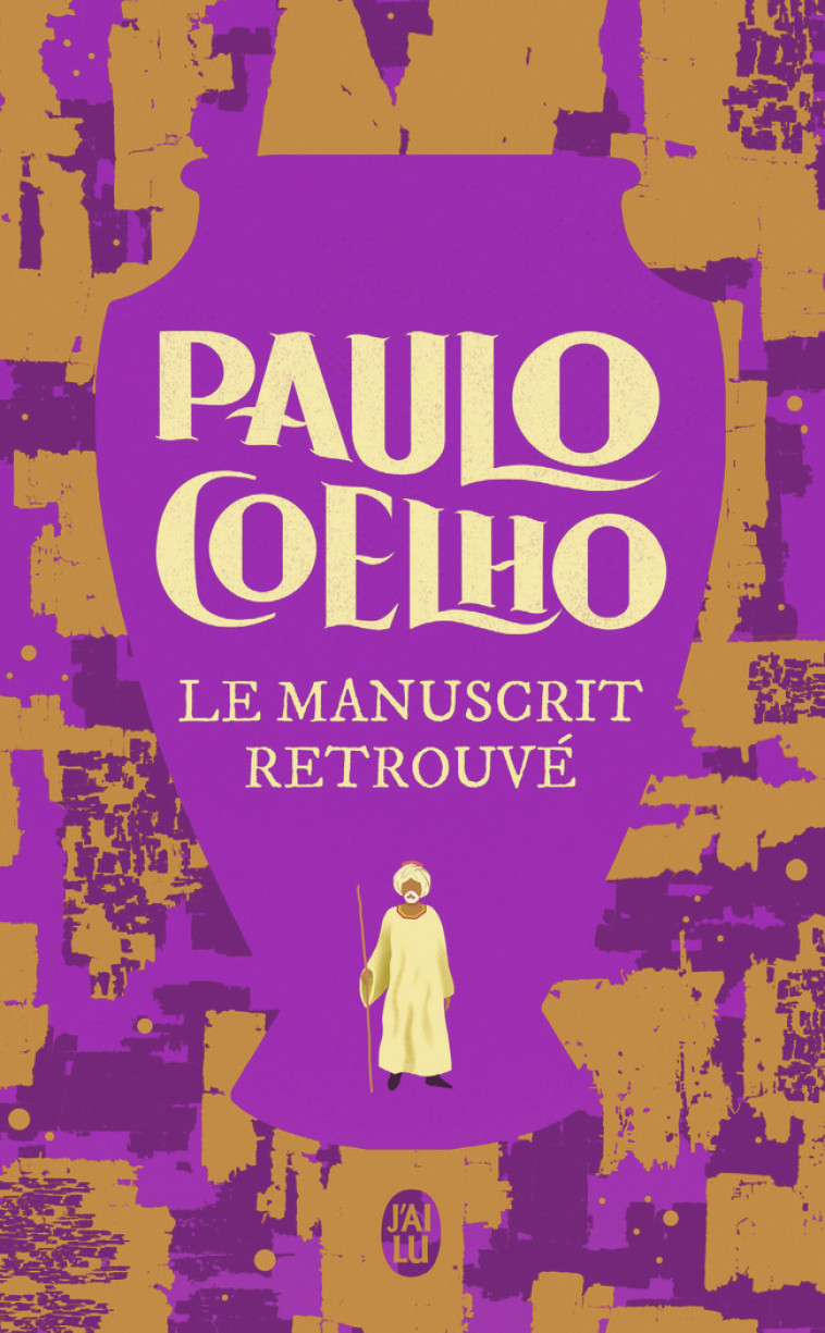 Le manuscrit retrouvé - Coelho Paulo, Marchand-Sauvagnargues Françoise - J'AI LU