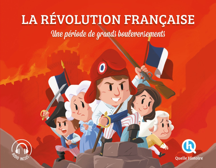 La Révolution française (Classique +) - Louise Vernet - QUELLE HISTOIRE