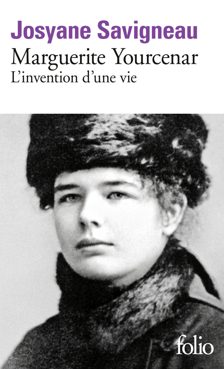 MARGUERITE YOURCENAR - L-INVENTION D-UNE VIE - Josyane Savigneau - FOLIO