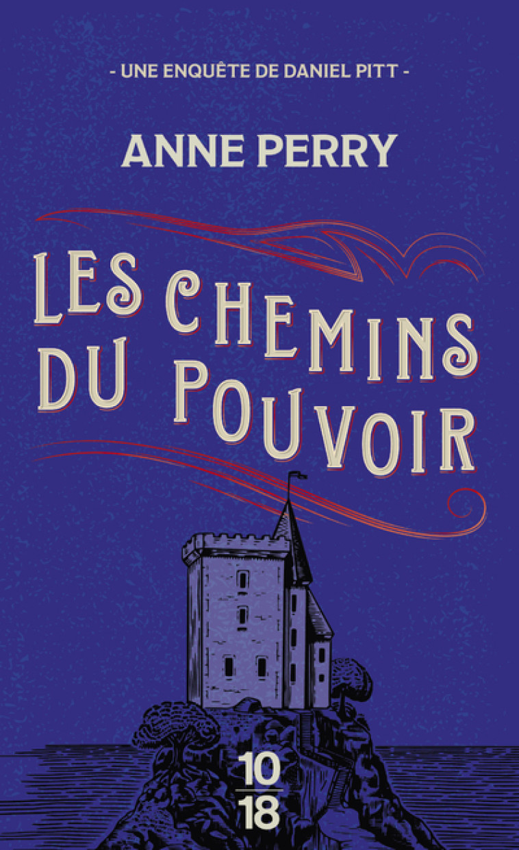 Les chemins du pouvoir - poche - Perry Anne, Bertrand Florence - 10 X 18