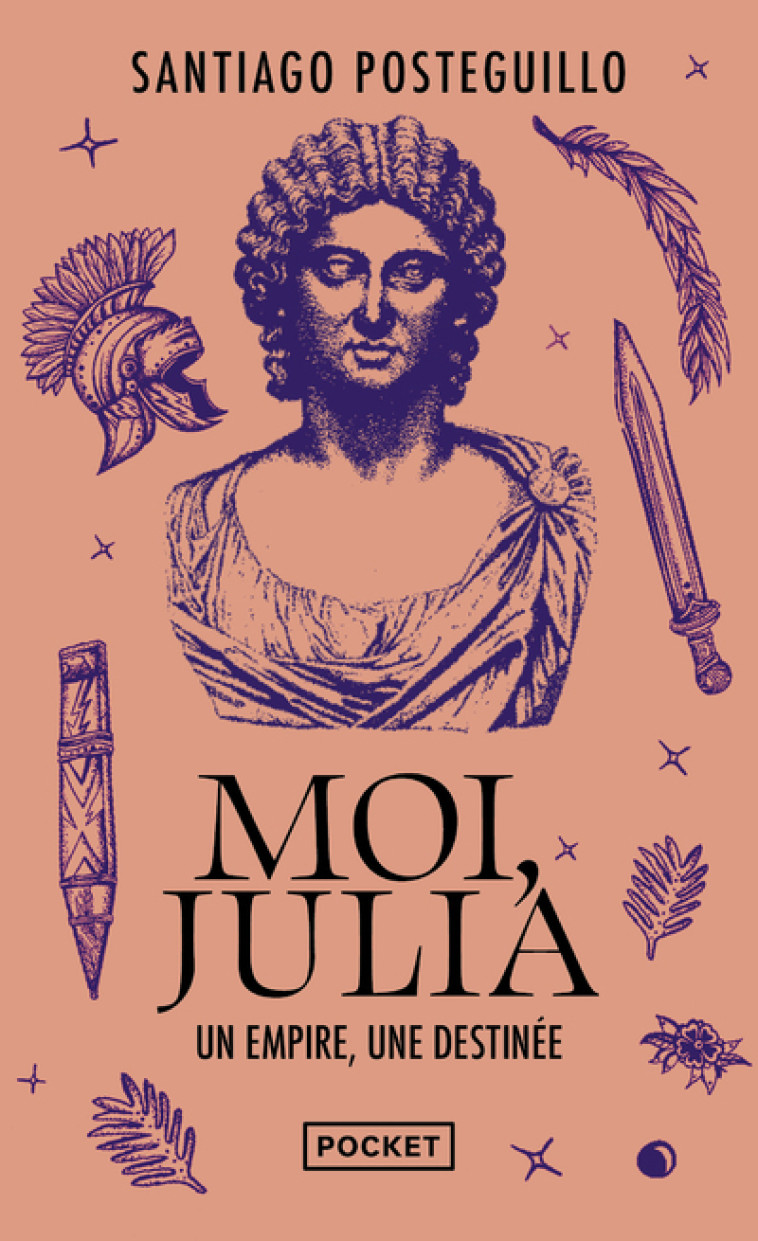 Moi, Julia - Un empire, une destinée - Posteguillo Santiago, Serrano Hélène - POCKET