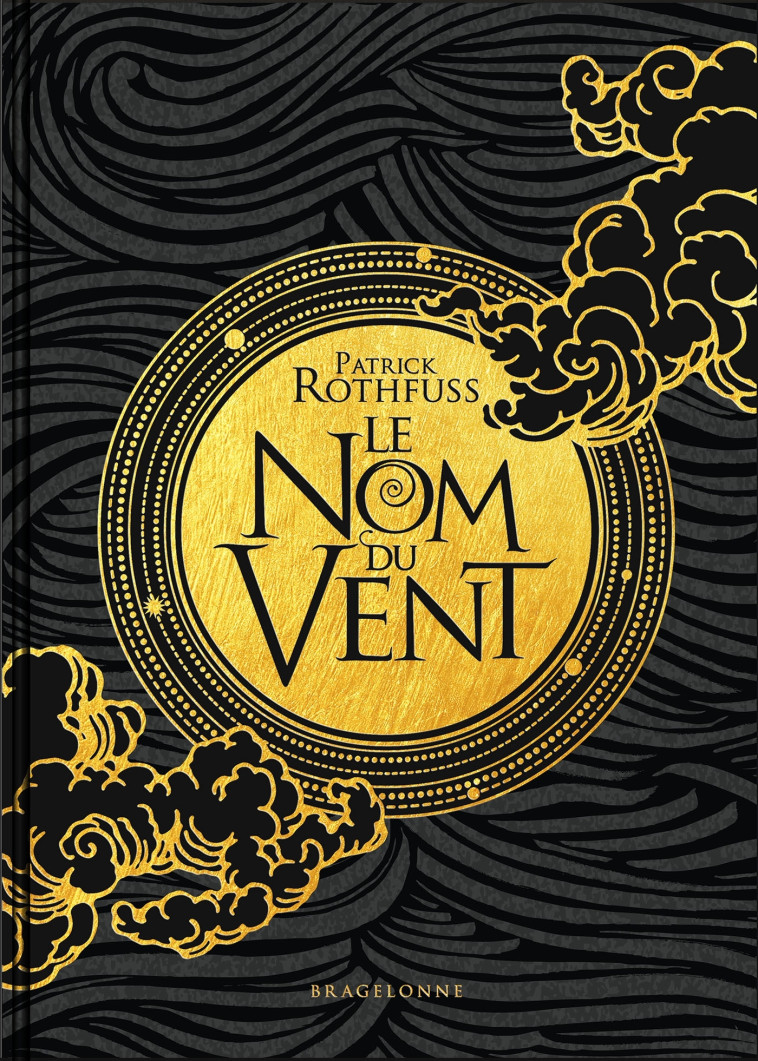 Chronique du Tueur de Roi, T1 : Le Nom du vent (Collector) - Rothfuss Patrick - BRAGELONNE