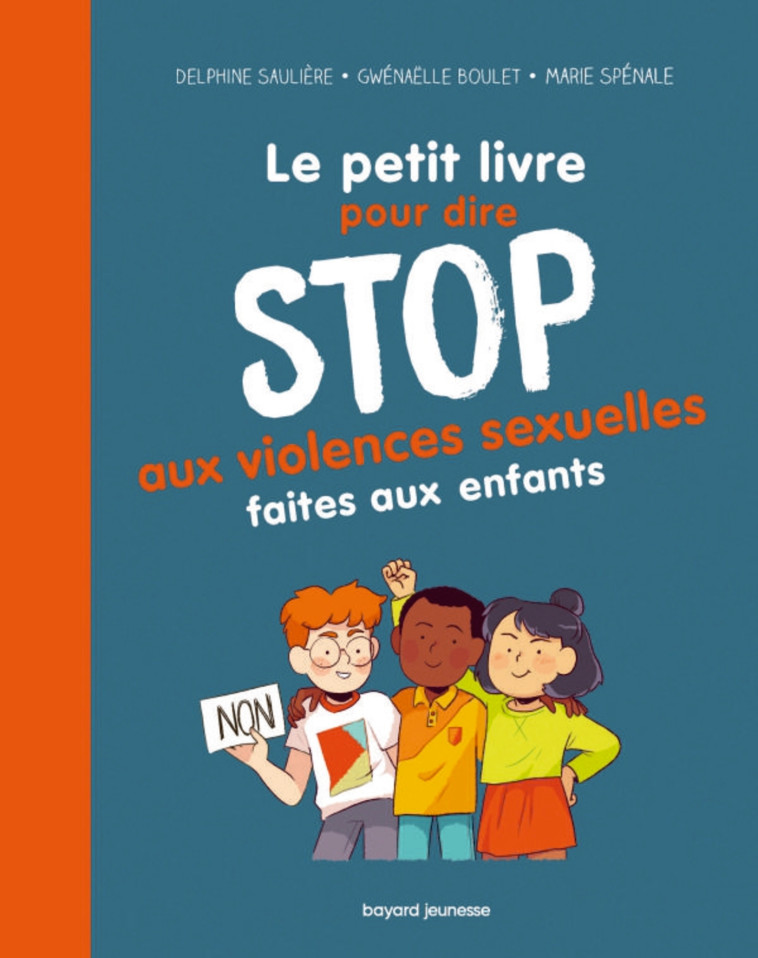 Stop aux violences sexuelles faites aux enfants - Boulet Gwénaëlle, Sauliere D'Izarny-Gargas Delphine, Spénale Marie - BAYARD JEUNESSE