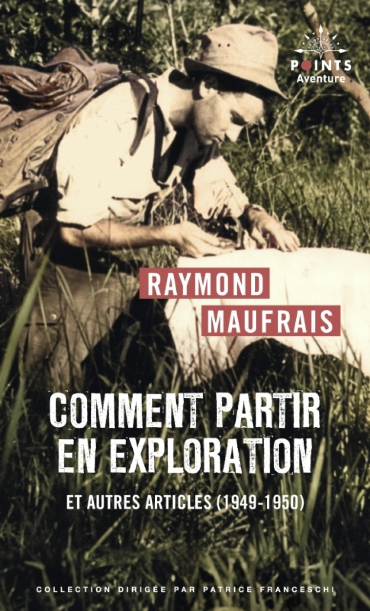 Comment partir en exploration - Maufrais Raymond - POINTS