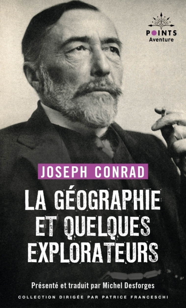 La Géographie et quelques explorateurs - Conrad Joseph, Desforges Michel - POINTS