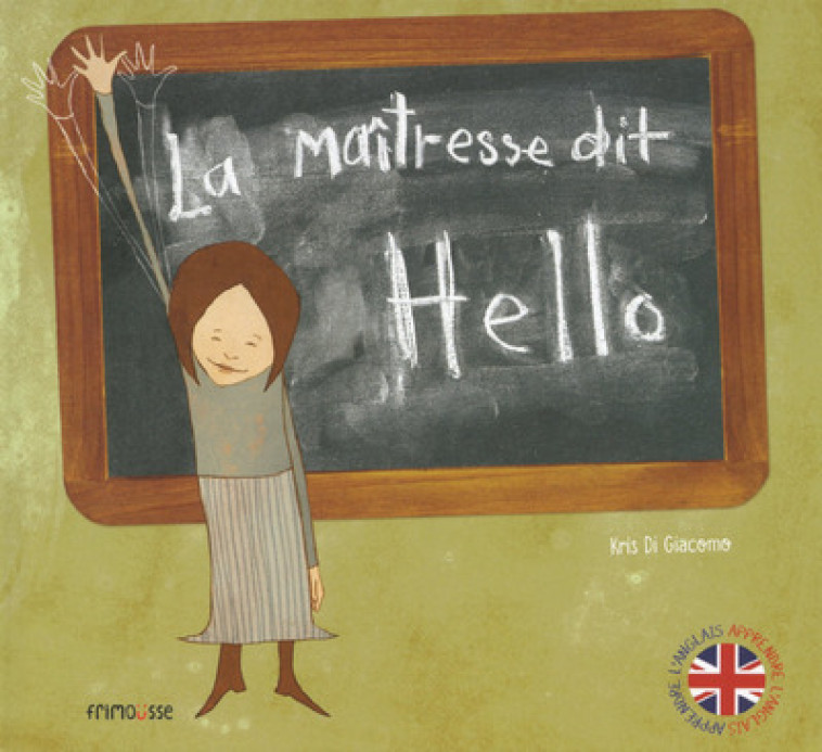 La maitresse dit hello - Di Giacomo Kris - FRIMOUSSE