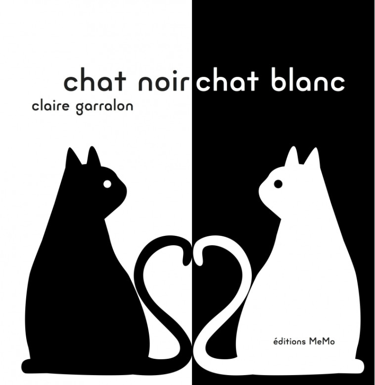 CHAT NOIR, CHAT BLANC - Garralon Claire - MEMO