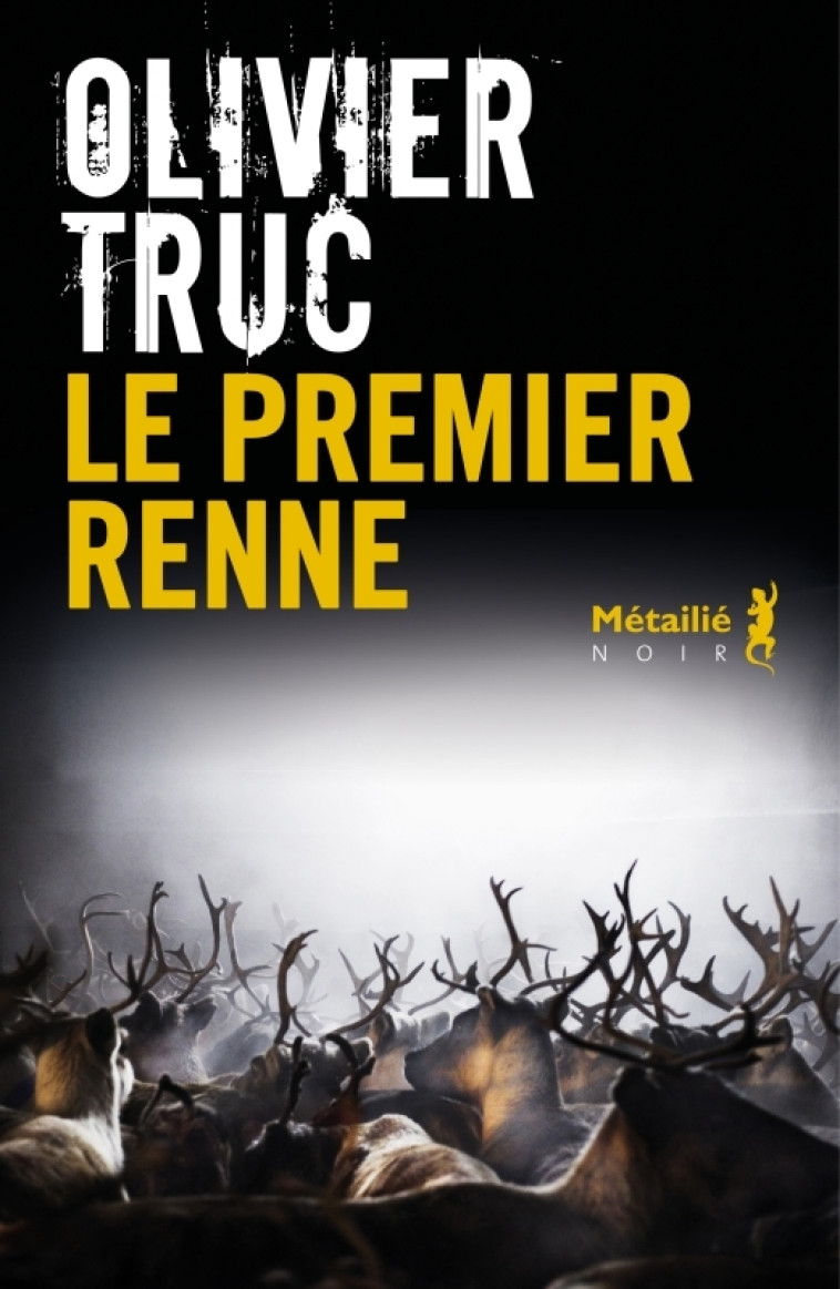 Le Premier renne - Truc Olivier - METAILIE