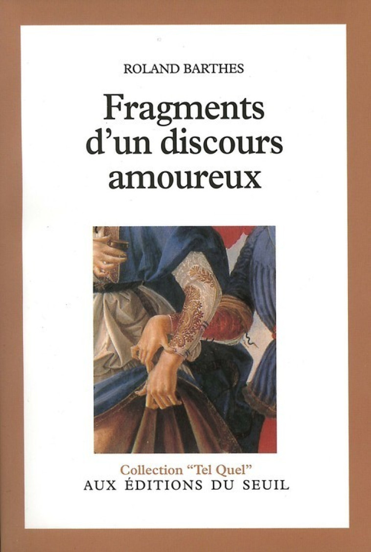 Fragments d'un discours amoureux - Barthes Roland - SEUIL