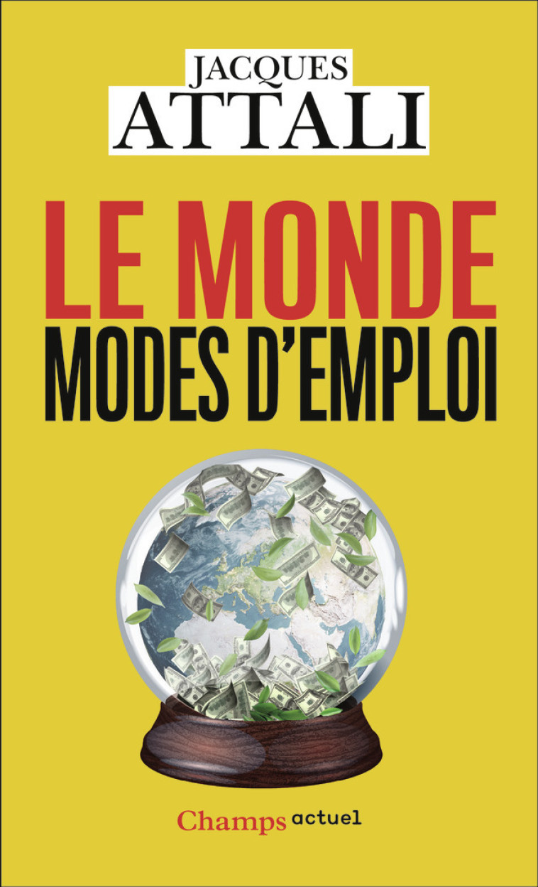 Le Monde, modes d'emploi - Attali Jacques - FLAMMARION