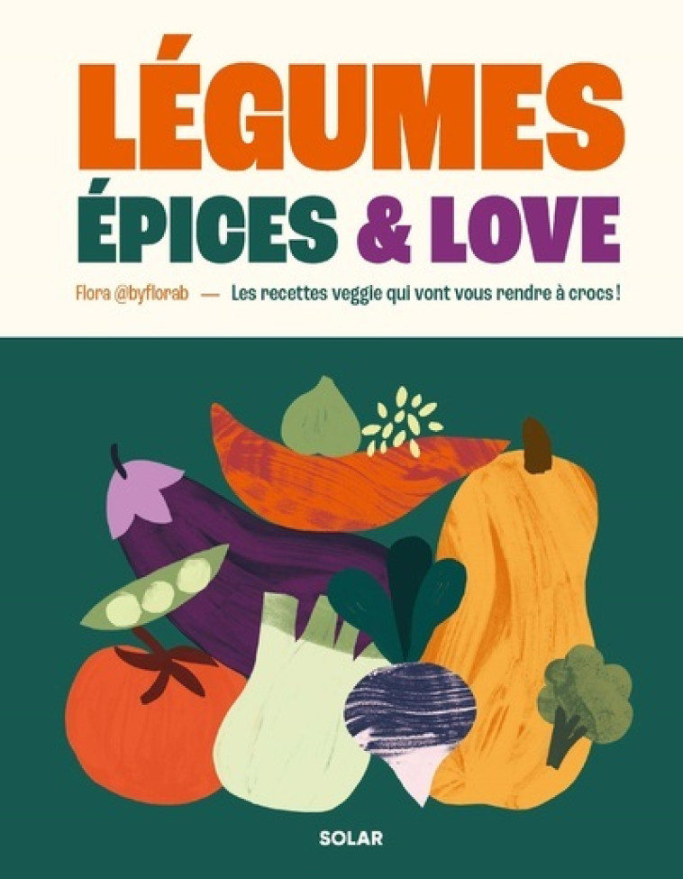 Légumes, épices and love - Flora B Flora B, FLORA B , Flora  - SOLAR