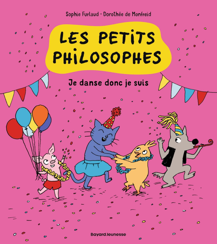 Les petits philosophes, Tome 06 - Furlaud Sophie, MONFREID Dorothée - BAYARD JEUNESSE