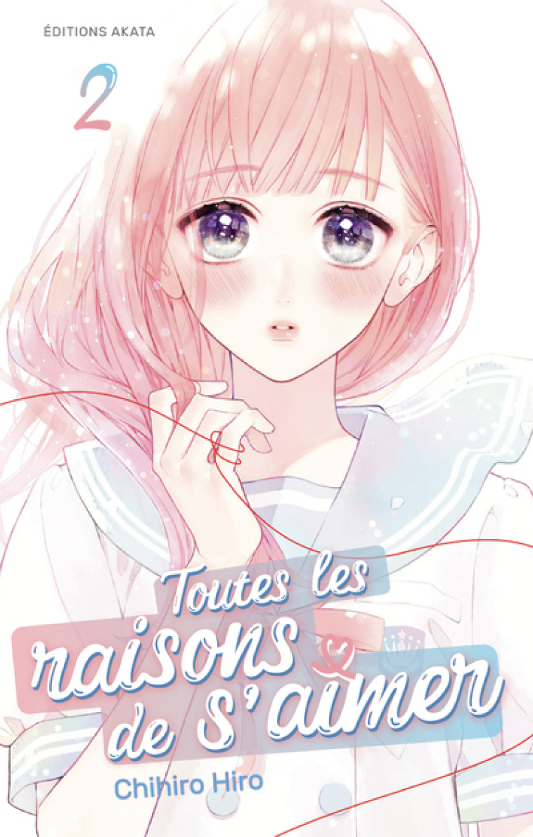 Toutes les raisons de s'aimer - Tome 2 (VF) - Hiro Chihiro, VAILLANT Mathilde - AKATA