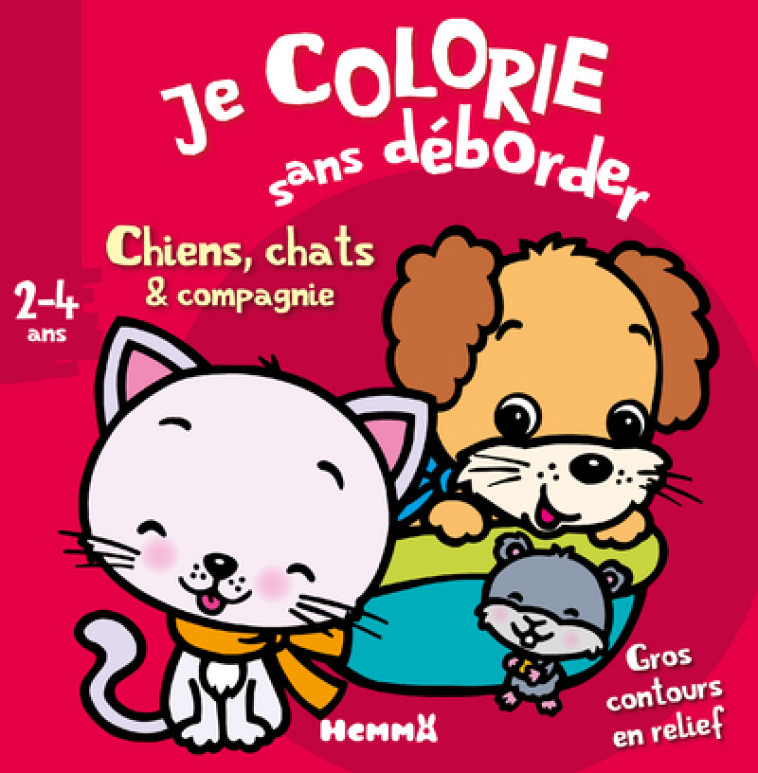 Je colorie sans déborder Chiens, chats & compagnie (2-4 ans) - Piette Nadine - HEMMA