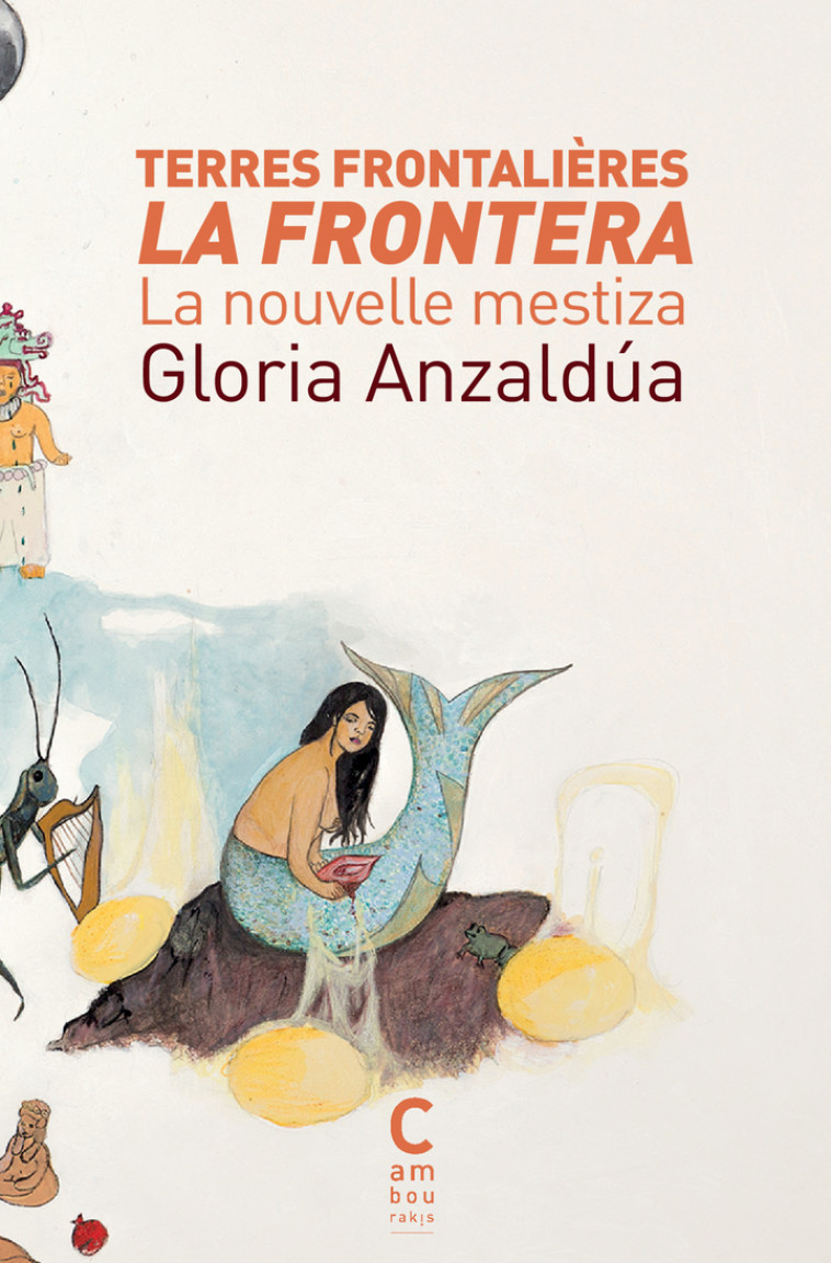 Terres frontalières - La Frontera - Gloria Anzaldua, Paola Bacchetta, Alejandra Soto chacon, Nino S. Dufour - CAMBOURAKIS