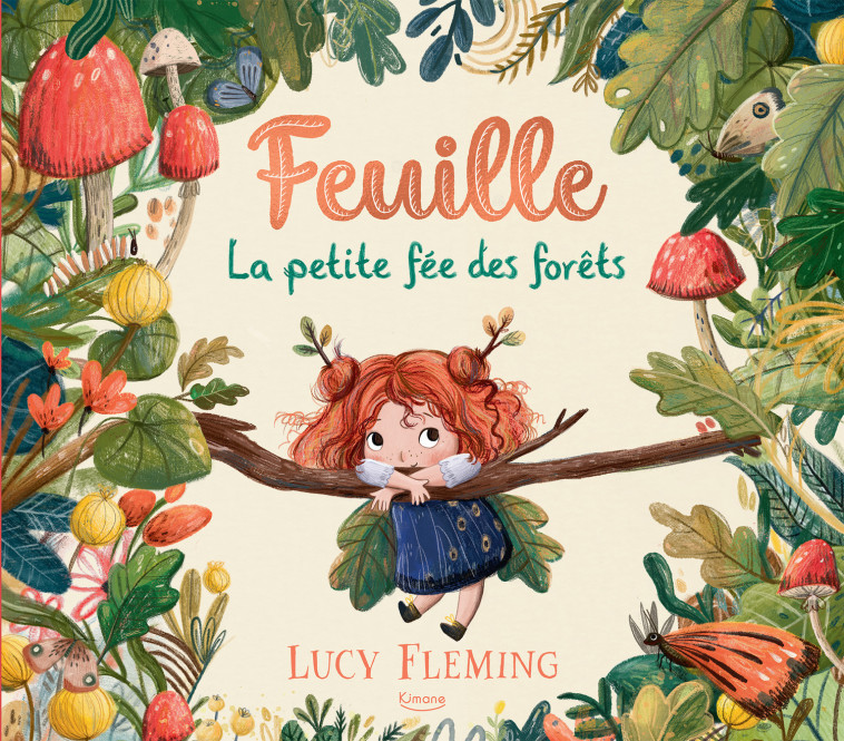 FEUILLE, LA PETITE FÉE DES FORÊTS - Lucy Fleming - KIMANE