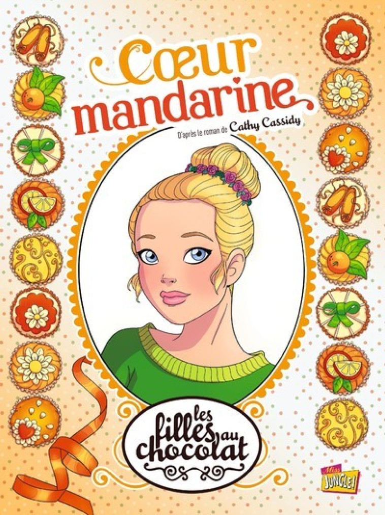 Les filles au chocolat - Tome 3 Coeur mandarine - Raymond Sébastien, Cathy Cassidy, Véronique Grisseaux - JUNGLE