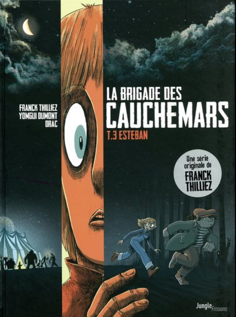 La brigade des cauchemars - Tome 3 Esteban - Franck Thilliez, Yomgui Dumont, Drac Drac, Julien Langlais - JUNGLE