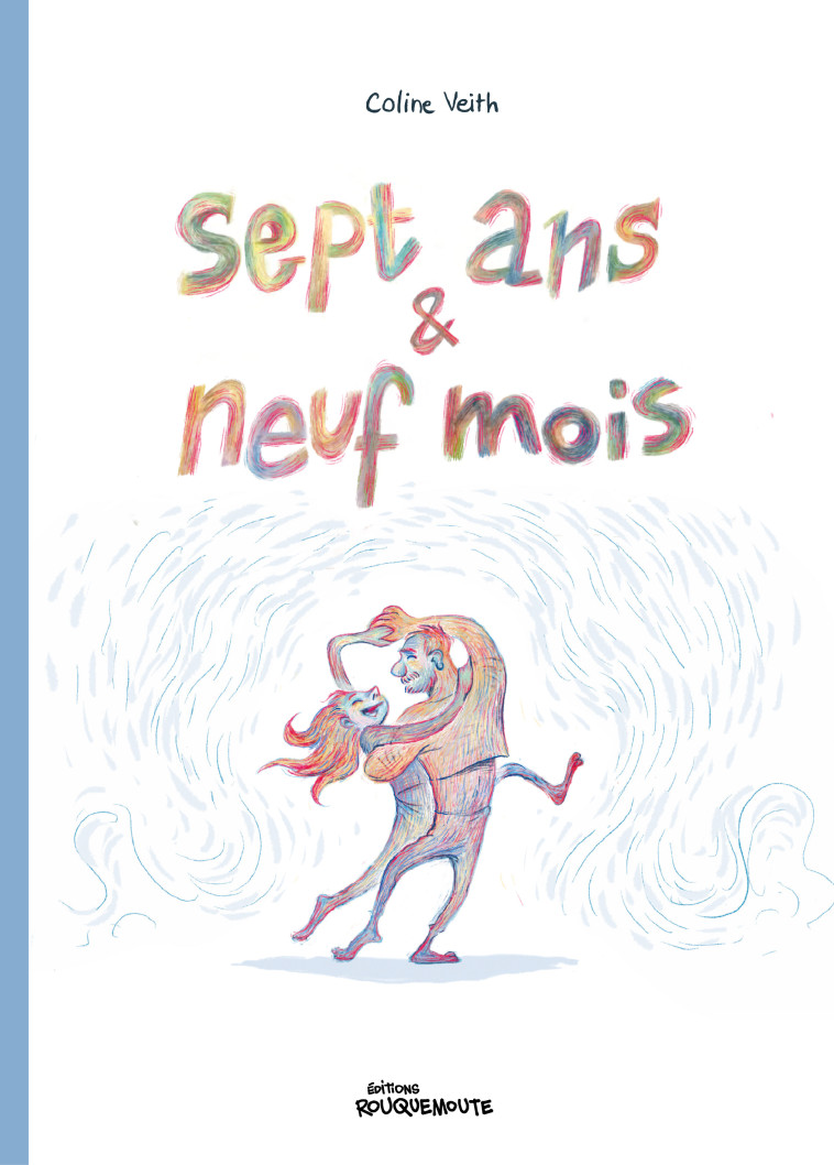 Sept ans et neuf mois - Coline Veith - ROUQUEMOUTE