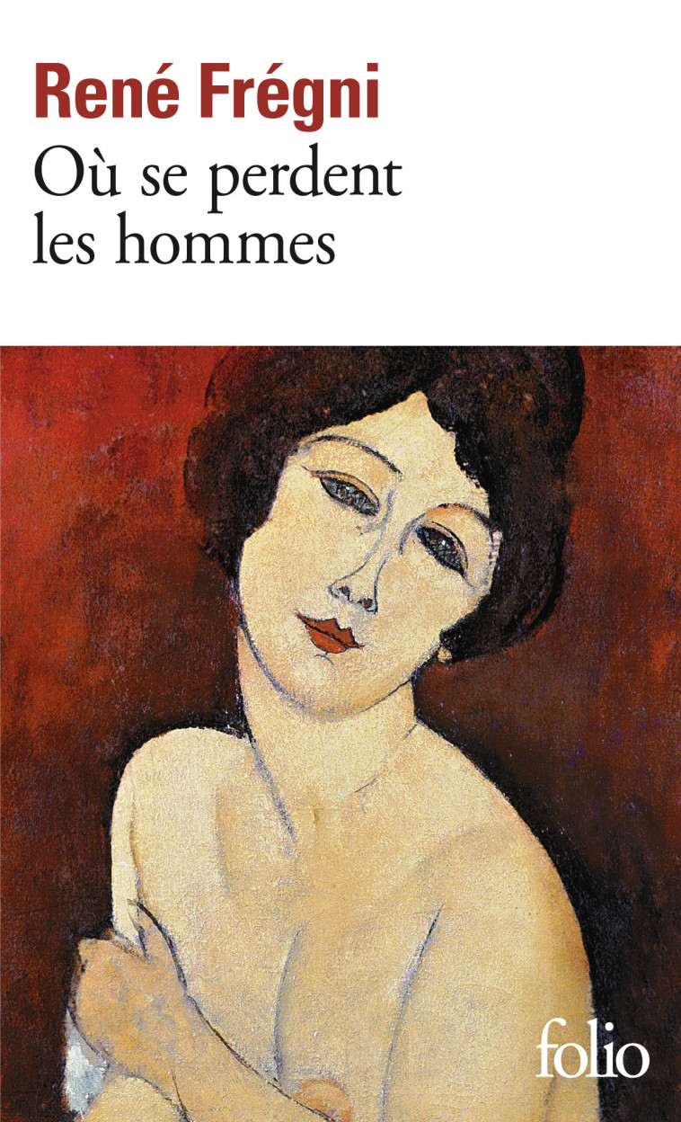 OU SE PERDENT LES HOMMES - René Frégni - FOLIO