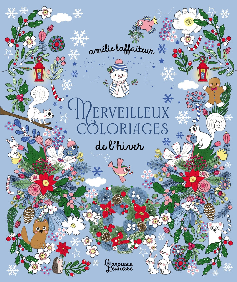 Merveilleux coloriages - C'est l'hiver - AMÉLIE LAFFAITEUR - LAROUSSE