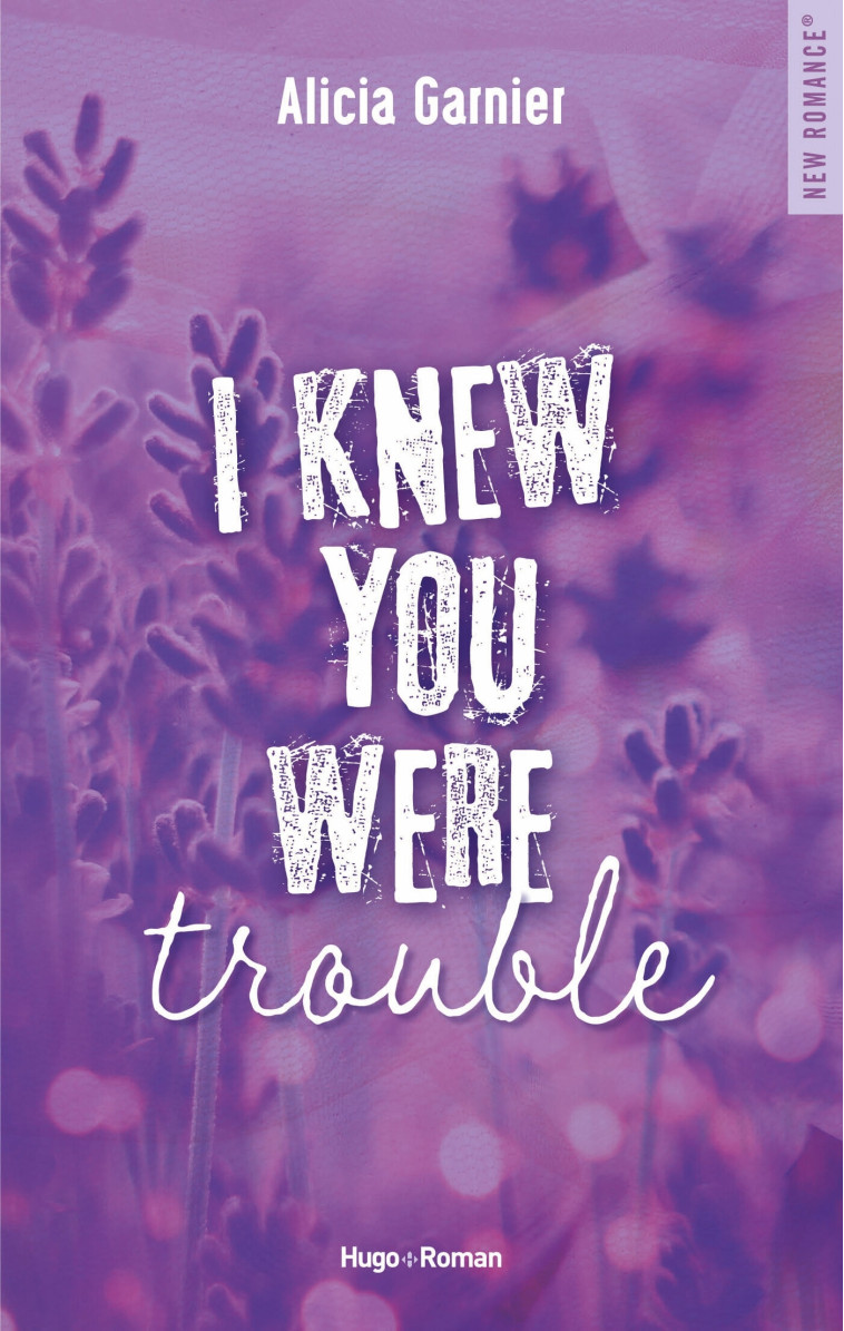 I knew you were trouble - Alicia Garnier - HUGO ROMAN