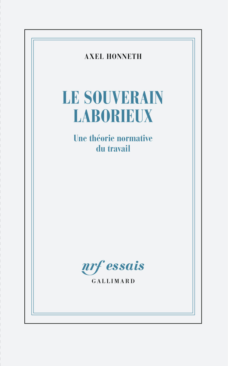 Le souverain laborieux -  AXEL HONNETH, Axel Honneth, Frédéric Joly, Pierre Rusch - GALLIMARD