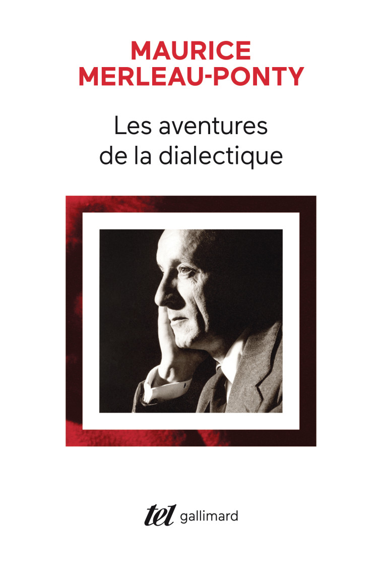 Les aventures de la dialectique -  MAURICE MERLEAU-PONTY, Maurice Merleau-Ponty - GALLIMARD