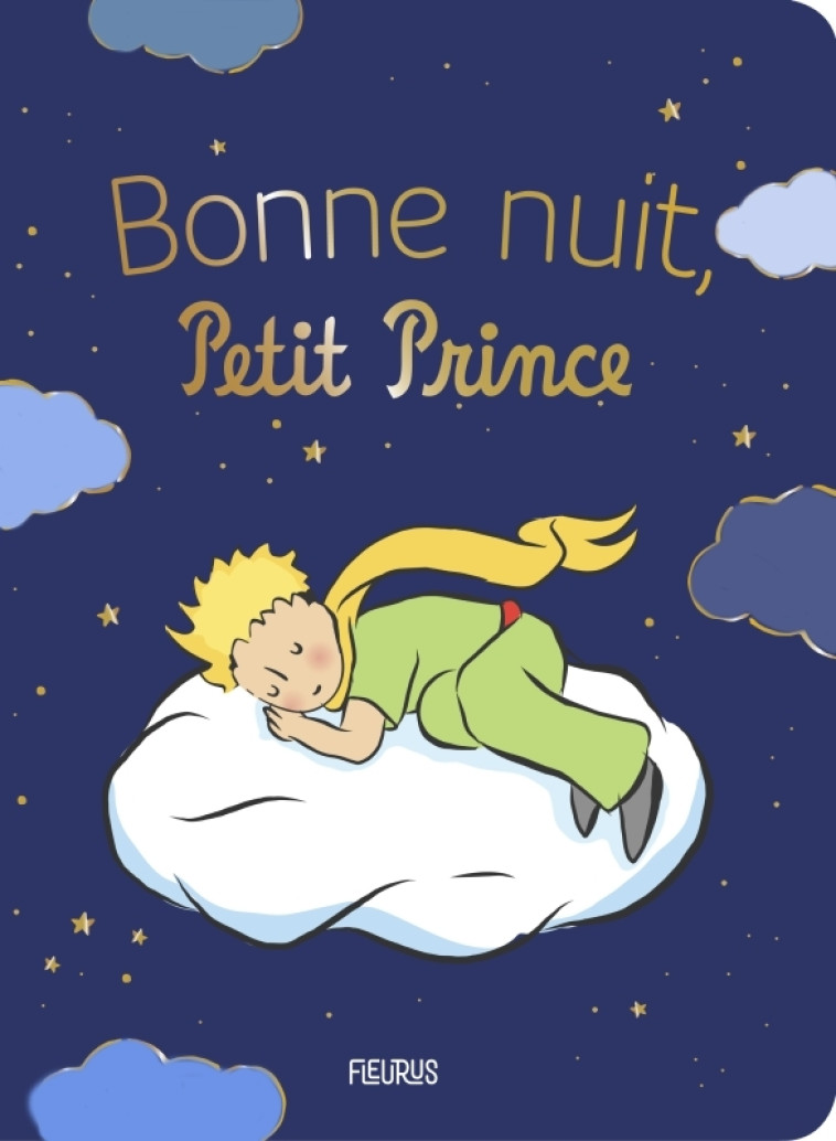 BONNE NUIT, PETIT PRINCE... - D-APRES ANTOINE DE S - FLEURUS