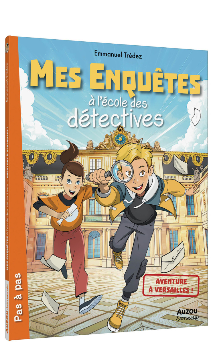 MES ENQUÊTES À L'ÉCOLE DES DÉTECTIVES - AVENTURE À VERSAILLES ! - Trédez Emmanuel Trédez Emmanuel, Auren Auren, Amit TAYAL,  tredez emmanuel,  Auren - AUZOU