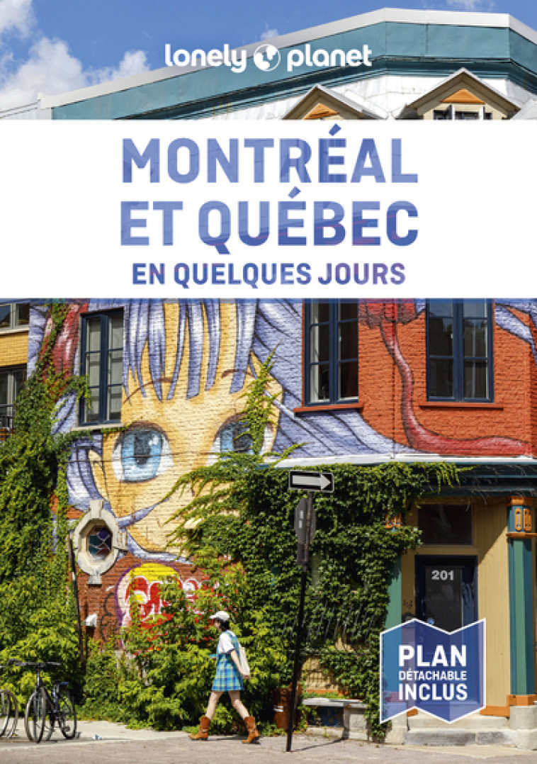 Montréal et Québec En quelques jours 5 - Lonely Planet Lonely Planet - LONELY PLANET