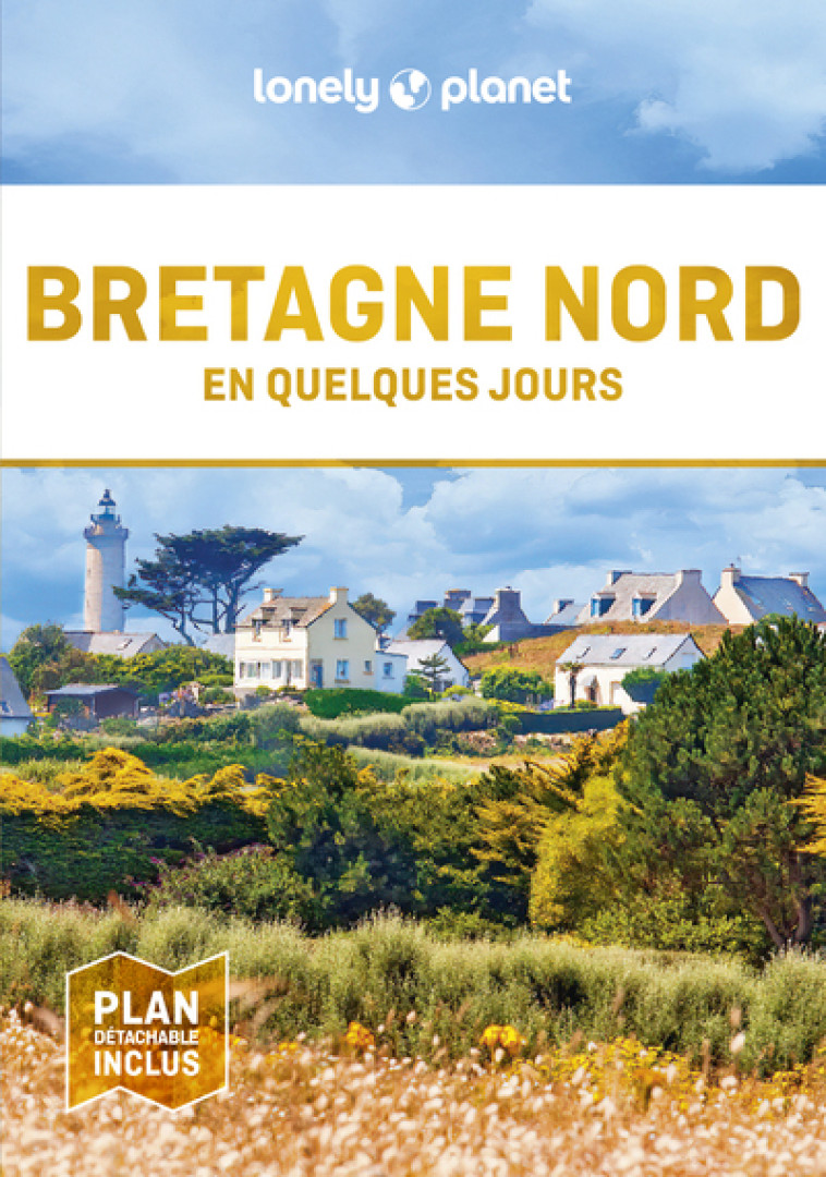 Bretagne Nord En quelques jours 2ed - Lonely Planet Lonely Planet - LONELY PLANET