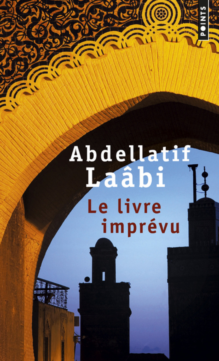 Le Livre imprévu - Abdellatif Laâbi - POINTS