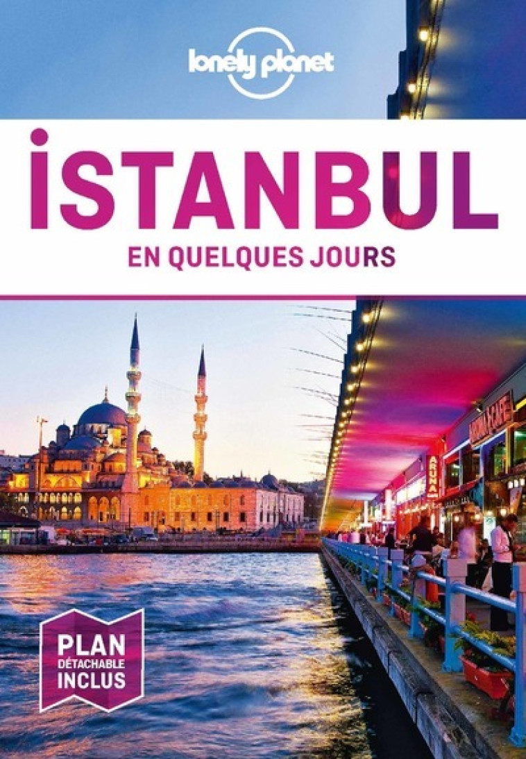 Istanbul En quelques jours 7ed - Lonely planet fr Lonely planet fr - LONELY PLANET