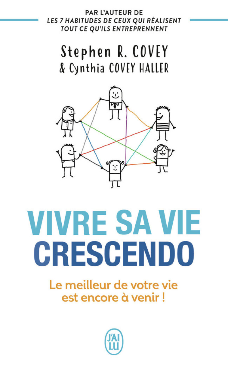 VIVRE SA VIE CRESCENDO - LE MEILLEUR DE VOTRE VIE EST ENCORE A VENIR ! - COVEY STEPHEN R. - J-AI LU