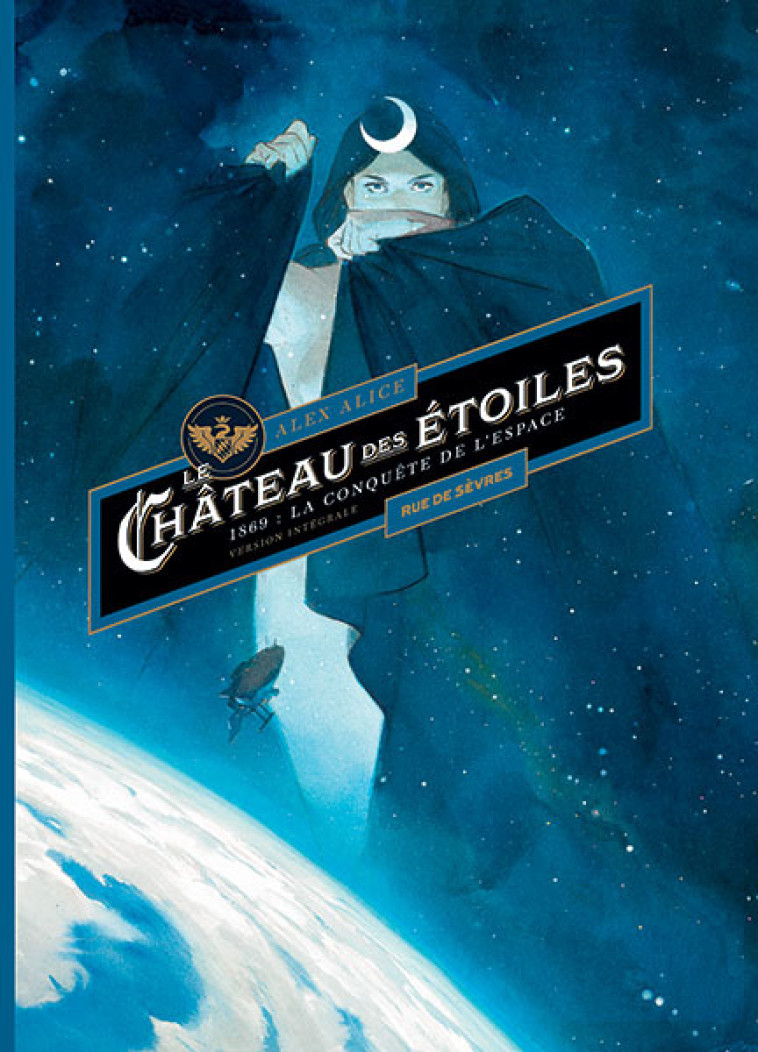 Le Château des étoiles : intégrale T1 + T2 -  Alice alex, Alex Alice - RUE DE SEVRES