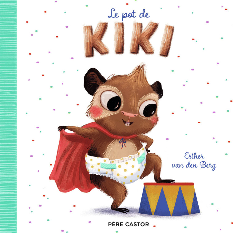 Le pot de Kiki - Esther Van Den Berg, Catherine Tron-Mulder - PERE CASTOR