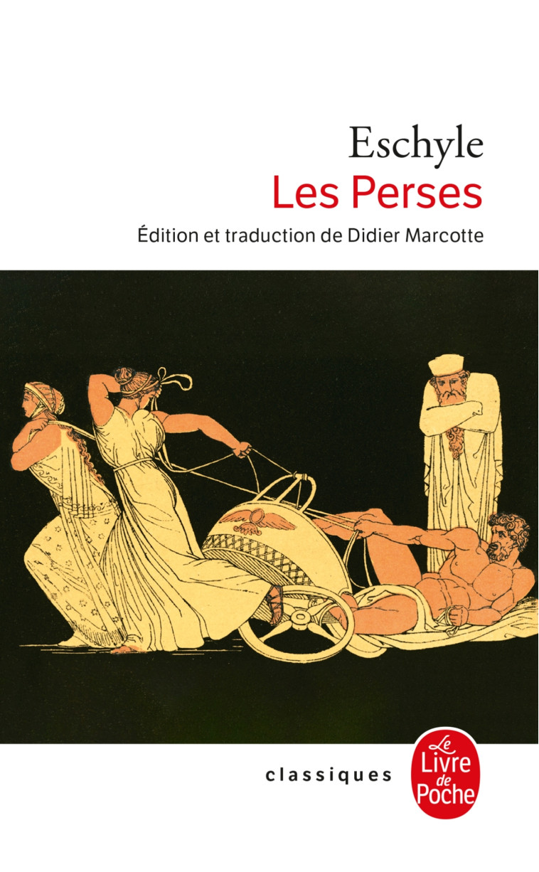 LES PERSES - ESCHYLE - LGF