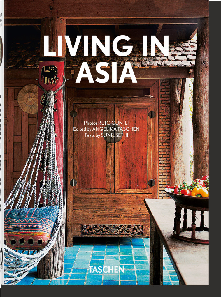 Living in Asia. 40th Ed. - Sunil Sethi, Angelika Taschen, Reto Guntli - TASCHEN