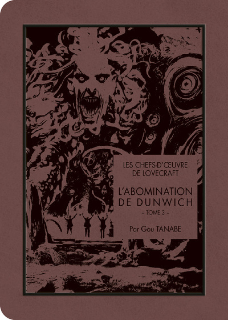 Les chefs-d'oeuvre de Lovecraft - L'Abomination de Dunwich T03 - H. P. LOVECRAFT, Gou Tanabe - KI-OON