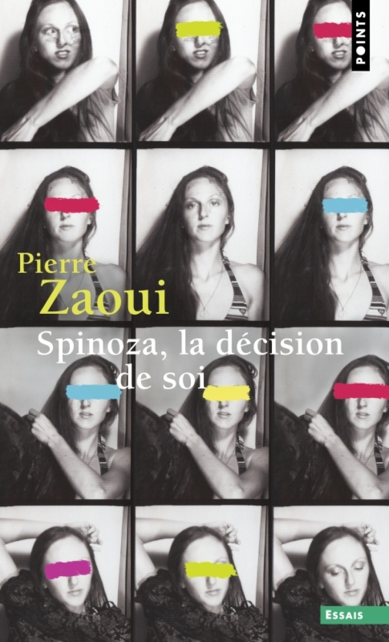 SPINOZA, LA DECISION DE SOI - ZAOUI PIERRE - POINTS