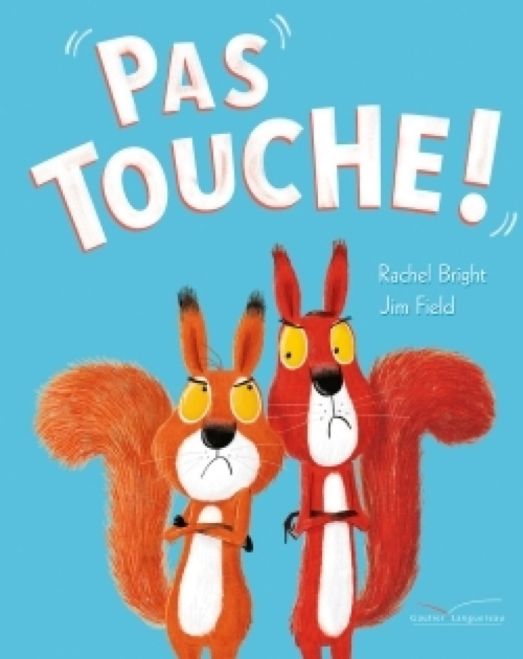 Pas touche ! - Rachel Bright - GAUTIER LANGU.