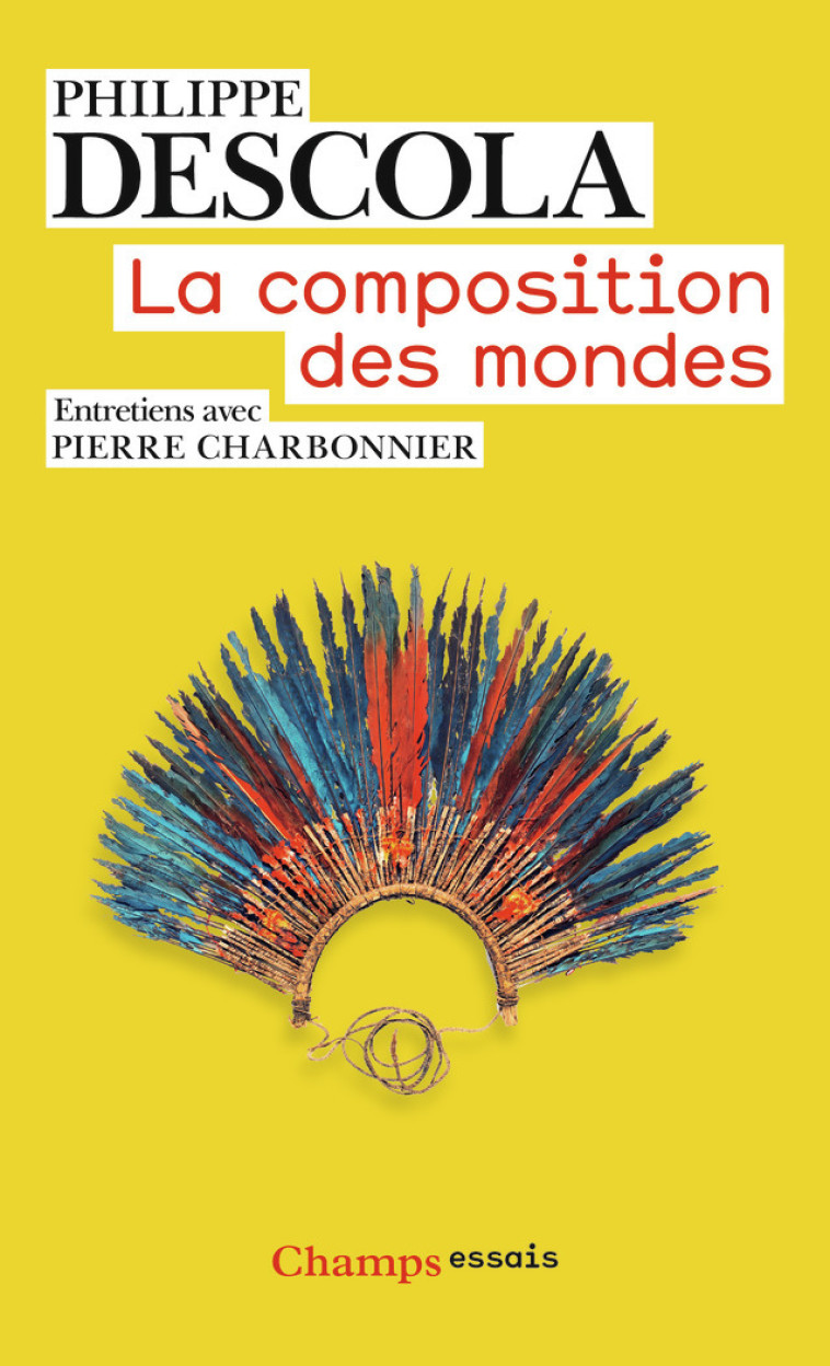 La composition des mondes - Philippe Descola - FLAMMARION