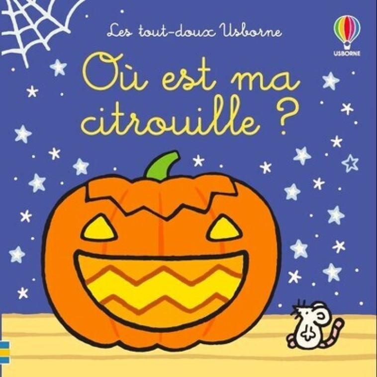 Où est ma citrouille ? - Les tout-doux Usborne - dès 6 mois - Fiona Watt, Rachel Wells - USBORNE