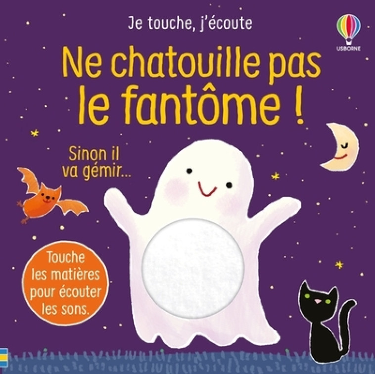 Ne chatouille pas le fantôme ! - Je touche, j'écoute - dès 6 mois - Sam Taplin, Ana Larranaga - USBORNE